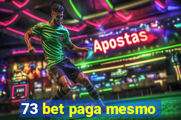 73 bet paga mesmo